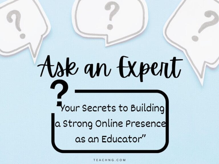 Ask an Expert_ Your Secrets to Building a Strong Online Presence as an Educator